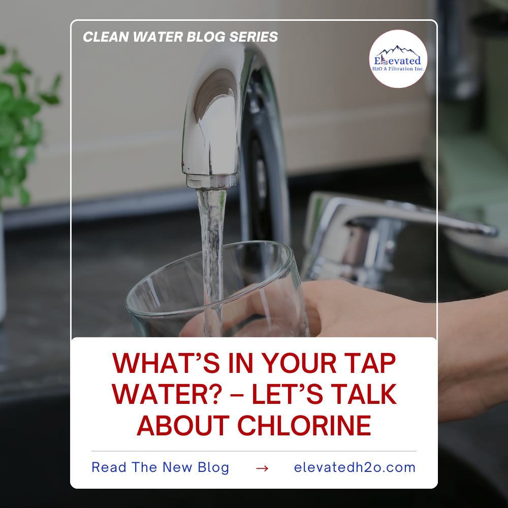 What’s in Your Tap Water? – Let’s Talk About Chlorine